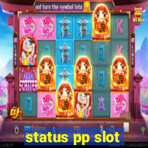 status pp slot